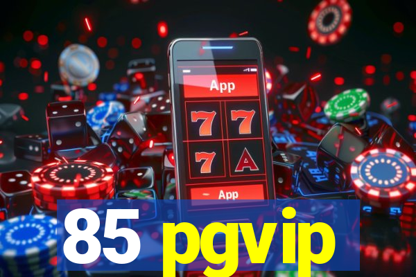 85 pgvip